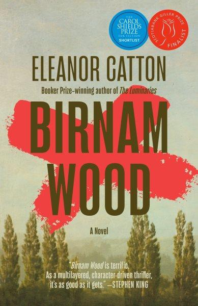 Birnam wood [electronic resource] : A novel. Eleanor Catton.