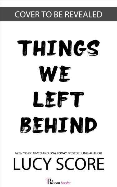 Things we left behind / Lucy Score.