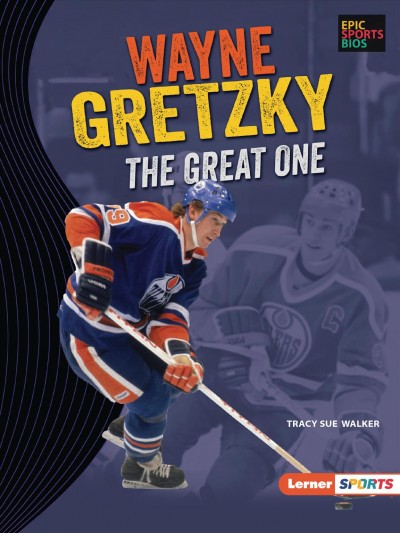 Wayne Gretzky : the Great One / Tracy Sue Walker.