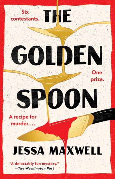 The golden spoon : a novel / by Jessa Maxwell.
