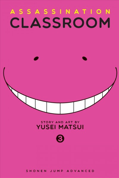 Assassination classroom. 3, Time for a transfer student / story and art by Yusei Matsui ; translation, Tetsuichiro Miyaki ; English adaptation, Bryant Turnage ; touch-up art & lettering, Stephen Dutro.