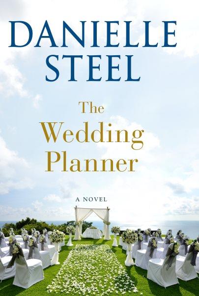 The wedding planner : a novel / Danielle Steel.