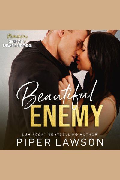 Beautiful enemy [electronic resource] / Piper Lawson.