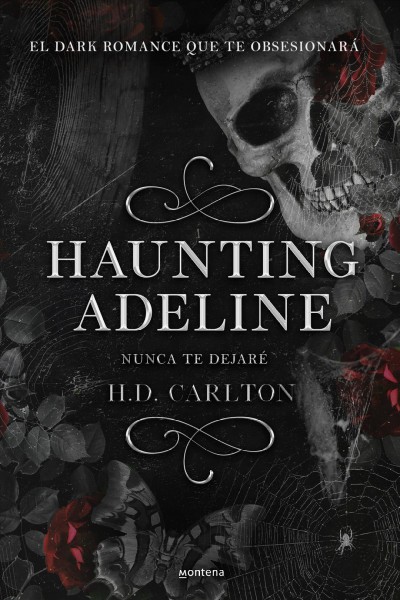 Haunting Adeline : nunca te dejaré / H.D. Carlton ; traducción de Alicia Astorza, Yolanda Casamayor, Mariola Cortés-Cros y Miriam Lozano.