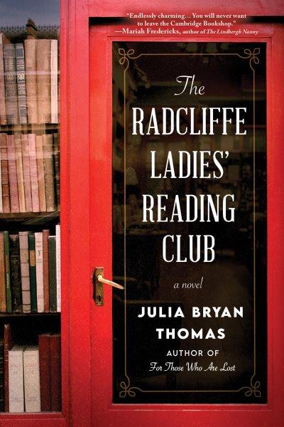 The Radcliffe Ladies' Reading Club : A Novel [electronic resource] / Julia Bryan Thomas.