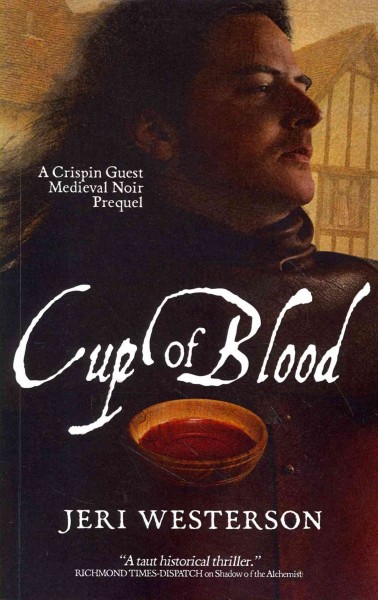 Cup of blood : a Crispin Guest medieval noir prequel / Jeri Westerson.