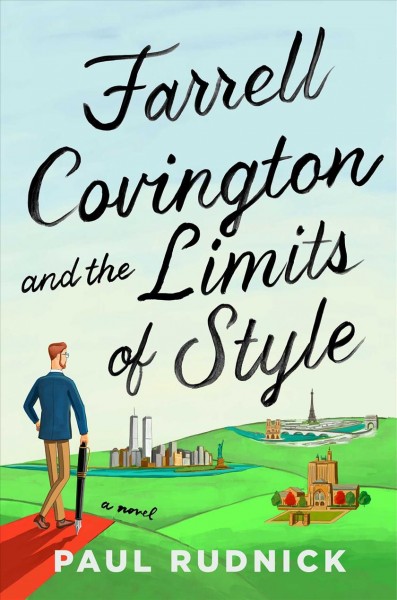 Farrell Covington and the limits of style : a novel / Paul Rudnick.