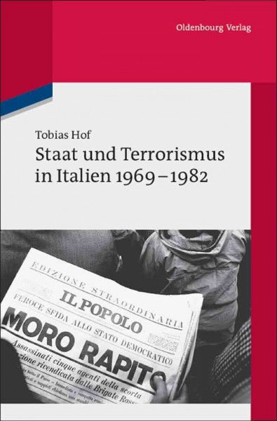 Staat und Terrorismus in Italien 1969-1982 / Tobias Hof.