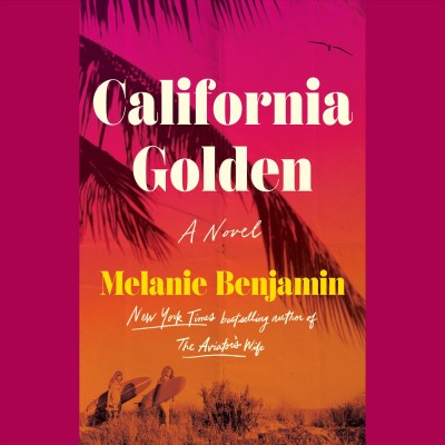 California golden : a novel / Melanie Benjamin.