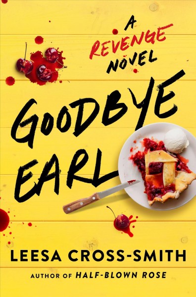 Goodbye Earl : a revenge novel / Leesa Cross-Smith.