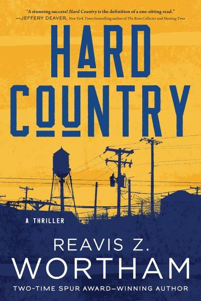 Hard Country : A Thriller [electronic resource] / Reavis Wortham.