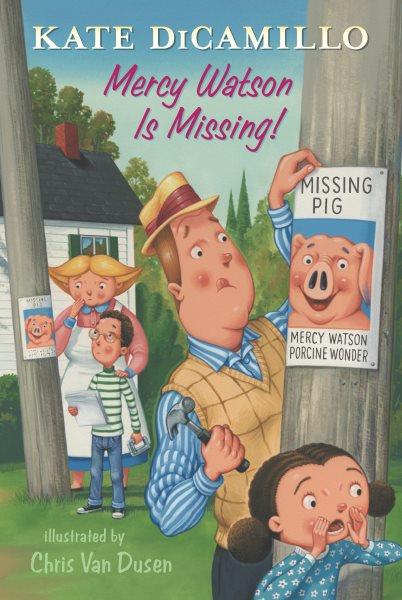 Mercy Watson is missing! / Kate DiCamillo ; illustrated by Chris Van Dusen.