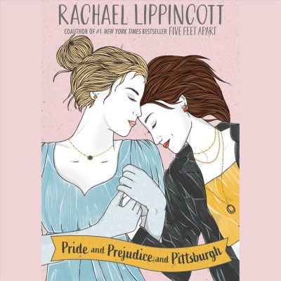 Pride and prejudice and Pittsburgh / by Rachael Lippincott.