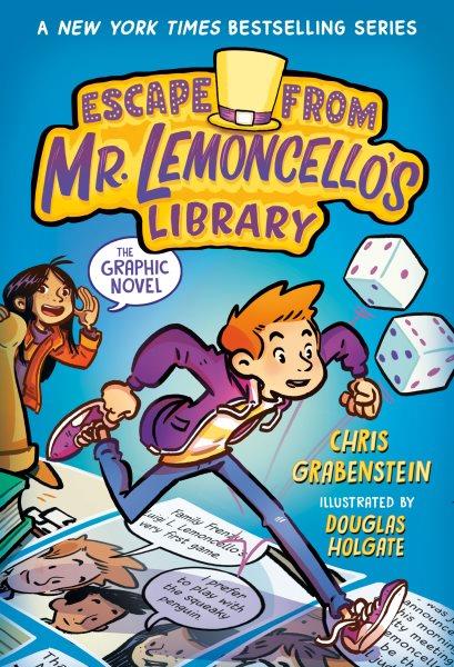 Escape from Mr. Lemoncello's library, the graphic novel / Chris Grabenstein ; illustrated by Douglas Holgate.