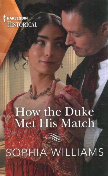 How the duke met his match / Sophia Williams.
