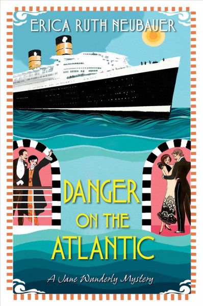 Danger on the Atlantic / Erica Ruth Neubauer.