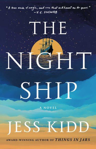 The night ship : a novel / Jess Kidd.