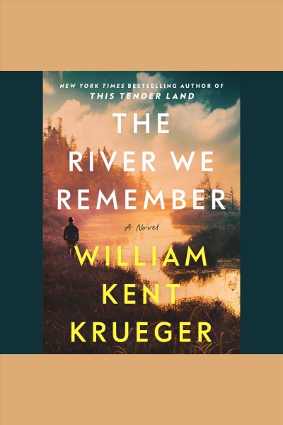 The river we remember [electronic resource]. William Kent Krueger.