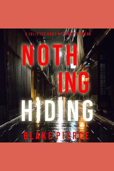 Nothing Hiding [electronic resource] / Blake Pierce.