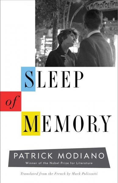 Sleep of memory / Patrick Modiano ; translated from the French by Mark Polizzotti.