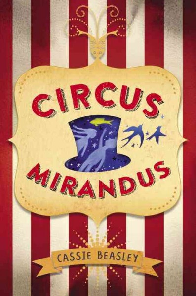 Circus Mirandus / Cassie Beasley ; illustrations by Diana Sudyka.