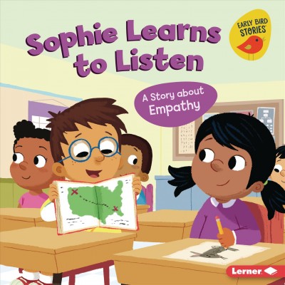 Sophie learns to listen : a story about empathy / Kristin Johnson ; illustrated by Mike Byrne.