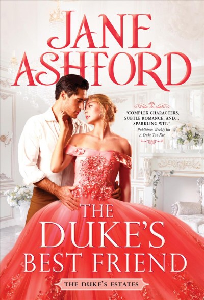 The Duke's Best Friend : Duke's Estates [electronic resource] / Jane Ashford.