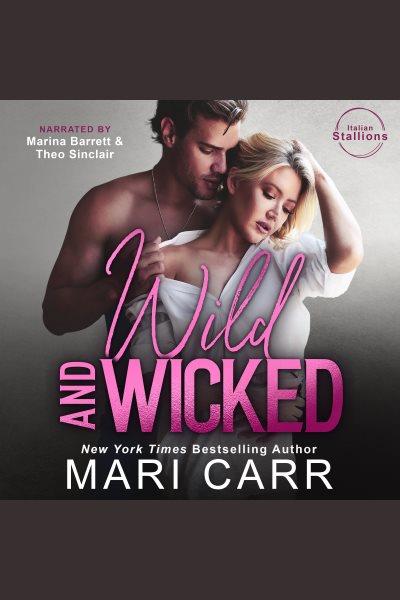 Wild and Wicked [electronic resource] / Mari Carr.