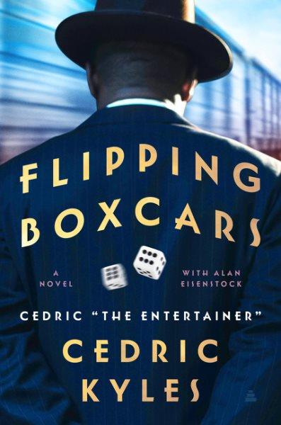 Flipping boxcars : a novel / Cedric Kyles and Alan Eisenstock.