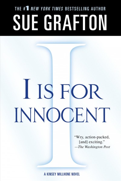 I is for innocent : a Kinsey Millhone mystery / Sue Grafton.