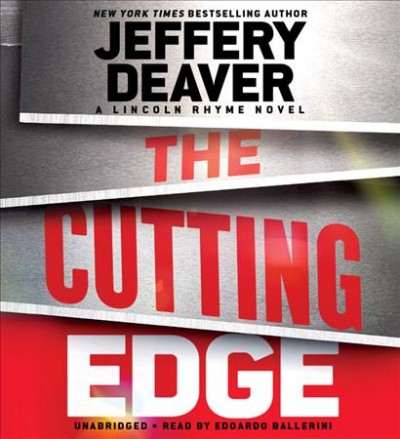 The cutting edge : a Lincoln Rhyme novel  / Jeffery Deaver.