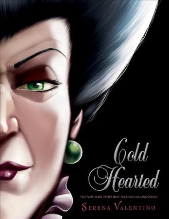 Cold hearted : a tale of the wicked stepmother / by Serena Valentino.
