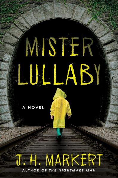 Mister Lullaby : A Novel [electronic resource] / J. H. Markert.