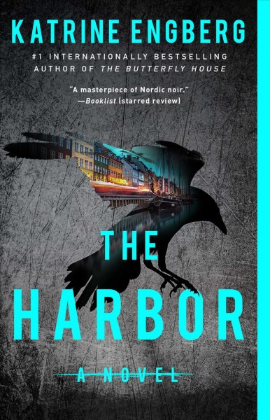 The harbor / Katrine Engberg ; translated by Tara Chace.