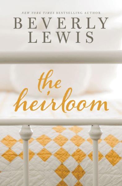The heirloom / Beverly Lewis.