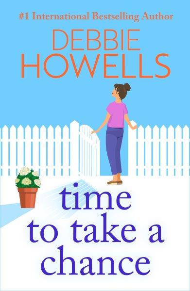Time to take a chance [electronic resource] / Debbie Howells.