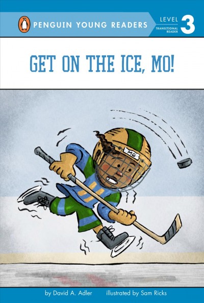 Get on the ice, Mo! / by David A. Adler ; illustrated by Sam Ricks.