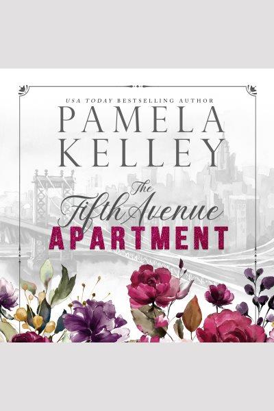 The Fifth Avenue Apartment [electronic resource] / Pamela M. Kelley.