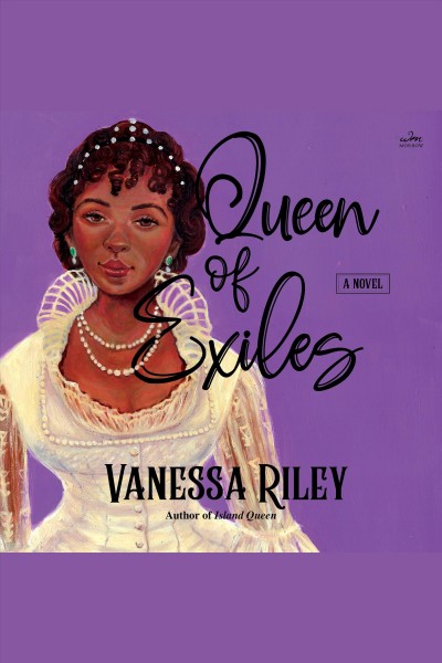 Queen of Exiles : A Novel [electronic resource] / Vanessa Riley.