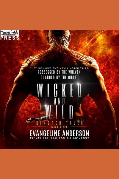 Wicked and Wild : Kindred Tales [electronic resource] / Evangeline Anderson.