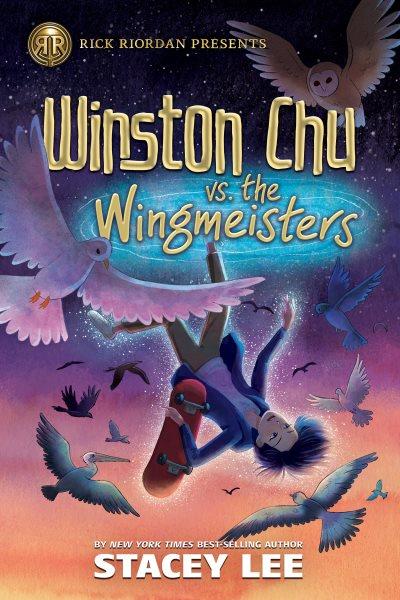 Rick Riordan Presents : Winston Chu vs. the Wingmeisters [electronic resource] / Stacey Lee.