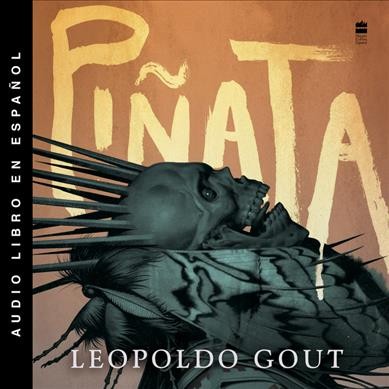 Pinata : A Novel [electronic resource] / Leopoldo Gout.