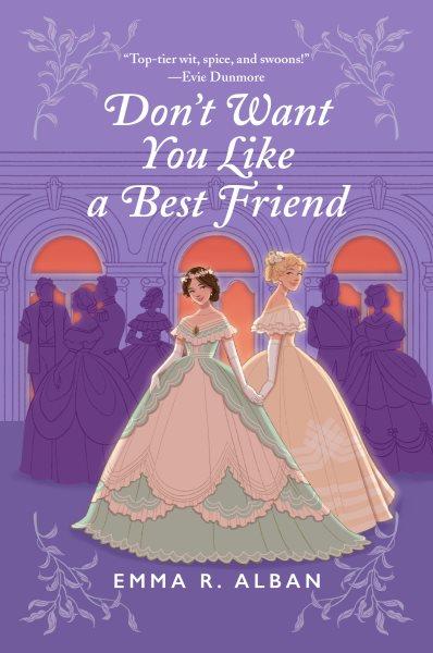 Don't want you like a best friend : a novel / Emma R. Alban.