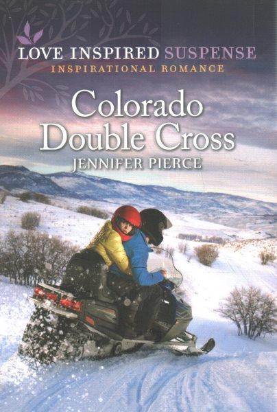 Colorado double cross / Jennifer Pierce.