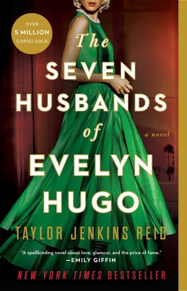 The seven husbands of Evelyn Hugo: a novel / Taylor Jenkins Reid.