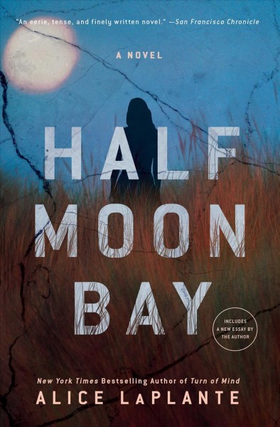 Half Moon Bay : a novel / Alice LaPlante.