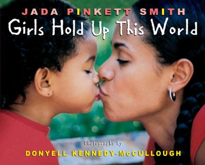 Girls hold up this world / by Jada Pinkett Smith.