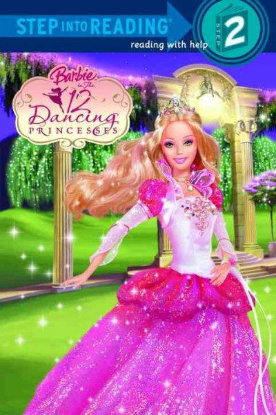 Barbie in the 12 dancing princesses / adapted by Tennant Redbank ; based on the original screenplay by Cliff Ruby and Elana Lesser.