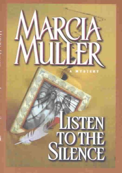 Listen to the silence / Marcia Muller.
