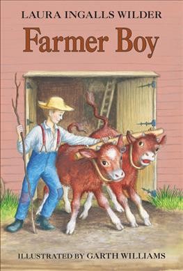 Farmer boy / by Laura Ingalls Wilder ; illustrated by Garth Williams.
